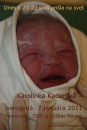 Karolínka Kaderová - Moja prvá fotka z pôrodnice.